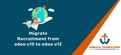 Migrate Recruitment From Odoo V15 To Odoo V12